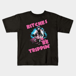 Bitches Be Trippin' Roler Derby Kids T-Shirt